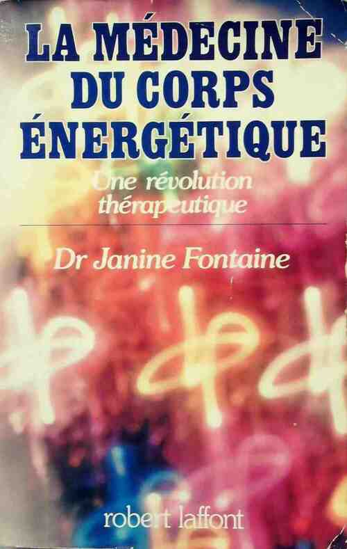 La médecine du corps énergétique - Janine Fontaine